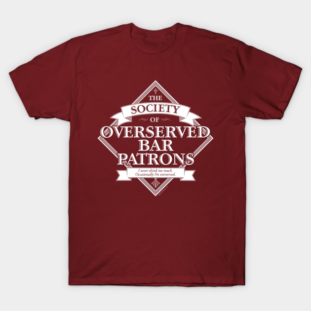 Society of Overserved Bar Patrons T-Shirt by eBrushDesign